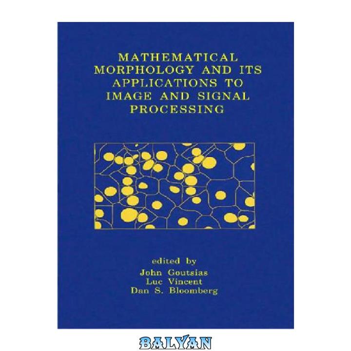 دانلود کتاب Mathematical Morphology and Its Applications to Image and Signal Processing